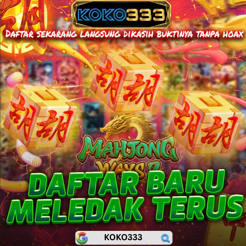 KOKO333 | Daftar Sekali Rasakan Ledakan Kemenangan Setiap Hari